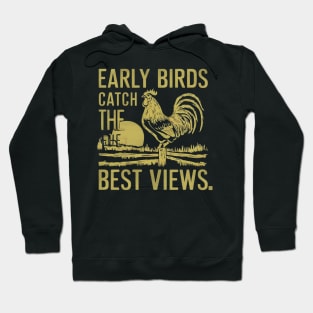 Early birds catch the best views Hoodie